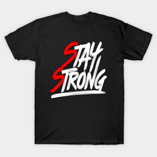 Stay Strong T-Shirt